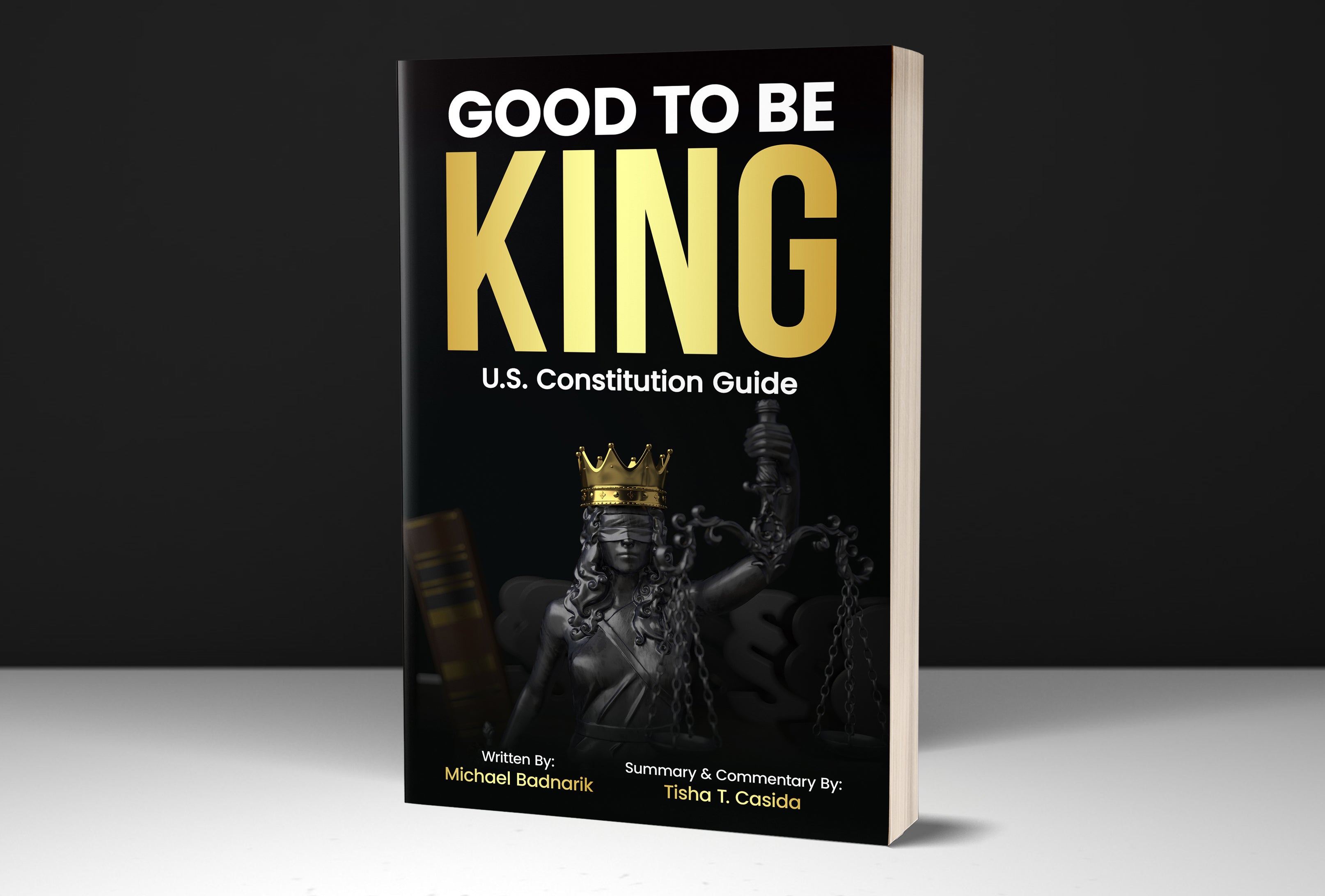 Good To Be King: The Foundation of Our Constitutional Freedom